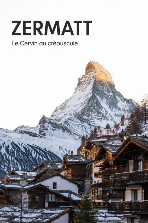 Idée voyage Suisse : le Cervin à Zermatt au-dessus des chalets alpins